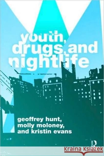 Youth, Drugs, and Nightlife &. Evens Hunts 9780415374736 Routledge - książka