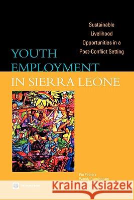 Youth Employment in Sierra Leone: Sustainable Livelihood Opportunities in a Post-Conflict Setting Peeters, Pia 9780821378229 World Bank Publications - książka