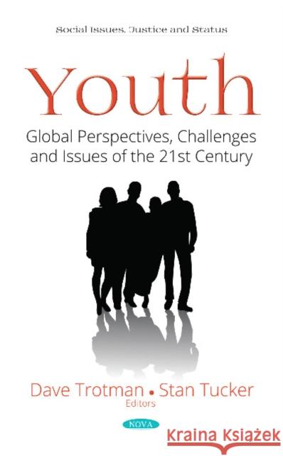Youth: Global Perspectives, Challenges and Issues of the 21st Century Stan Tucker, Dave Trotman 9781536136487 Nova Science Publishers Inc - książka