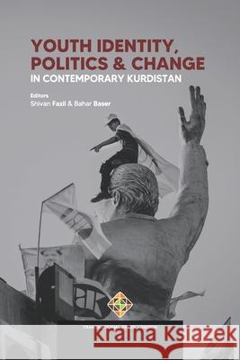 Youth Identity, Politics and Change in Contemporary Kurdistan Shivan Fazil, Bahar Baser 9781801350785 Transnational Press London - książka