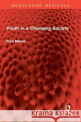 Youth in a Changing Society Fred Milson 9781032867564 Routledge - książka