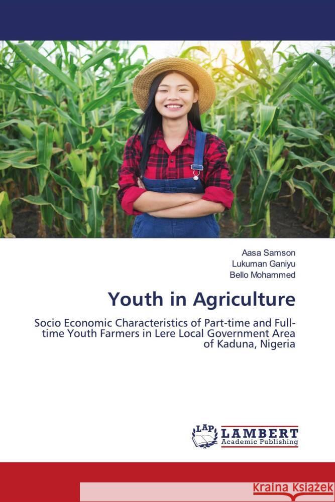 Youth in Agriculture Samson, Aasa, Ganiyu, Lukuman, Mohammed, Bello 9786203854398 LAP Lambert Academic Publishing - książka
