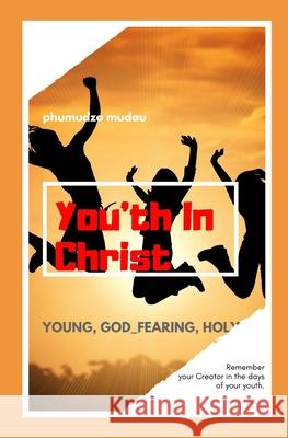 You'th in Christ Phumudzo Mudau 9781079213492 Independently Published - książka