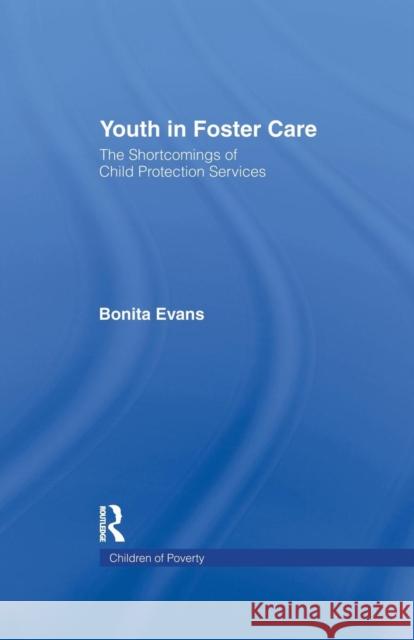 Youth in Foster Care: The Shortcomings of Child Protection Services Bonita Evans 9781138987432 Routledge - książka