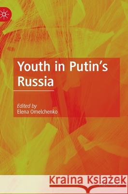 Youth in Putin's Russia Elena Omelchenko 9783030829537 Palgrave MacMillan - książka