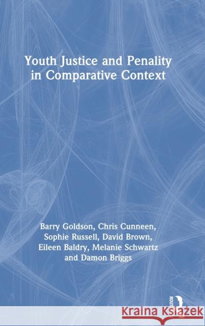 Youth Justice and Penality in Comparative Context Barry Goldson Chris Cunneen Sophie Russell 9780815374459 Routledge - książka