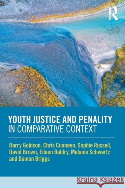 Youth Justice and Penality in Comparative Context Barry Goldson Chris Cunneen Sophie Russell 9780815374466 Routledge - książka