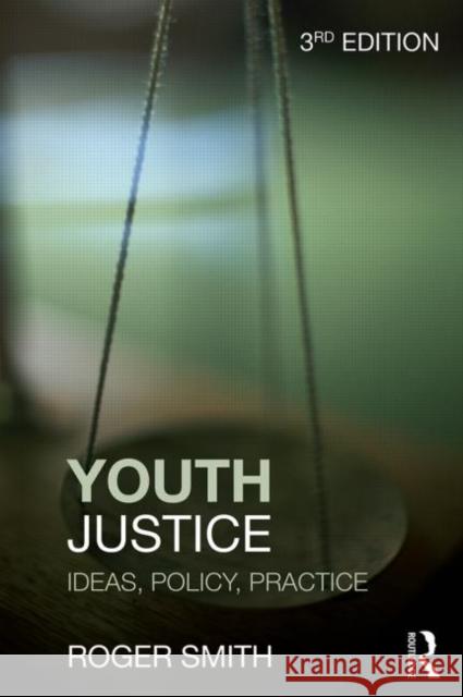 Youth Justice: Ideas, Policy, Practice Smith, Roger 9780415626514  - książka