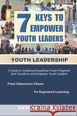 Youth Leadership: 7 Keys To Empower Youth Leaders David a Kitchen, Michael Lattimore, Cynthia Gellis 9781732248212 Marilee Publishing - książka