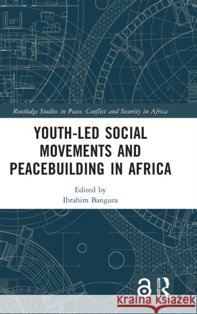 Youth-Led Social Movements and Peacebuilding in Africa Ibrahim Bangura 9781032182377 Routledge - książka