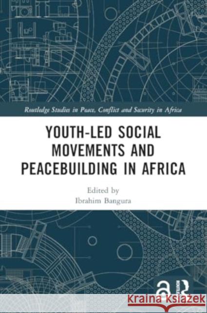 Youth-Led Social Movements and Peacebuilding in Africa Ibrahim Bangura 9781032182391 Routledge - książka