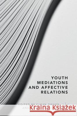 Youth Mediations and Affective Relations Susan Driver Natalie Coulter 9783319989709 Palgrave MacMillan - książka