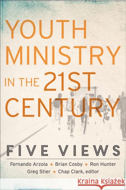 Youth Ministry in the 21st Century: Five Views Chap Clark 9780801049675 Baker Academic - książka