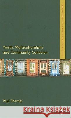 Youth, Multiculturalism and Community Cohesion Paul Thomas 9780230251953 Palgrave MacMillan - książka