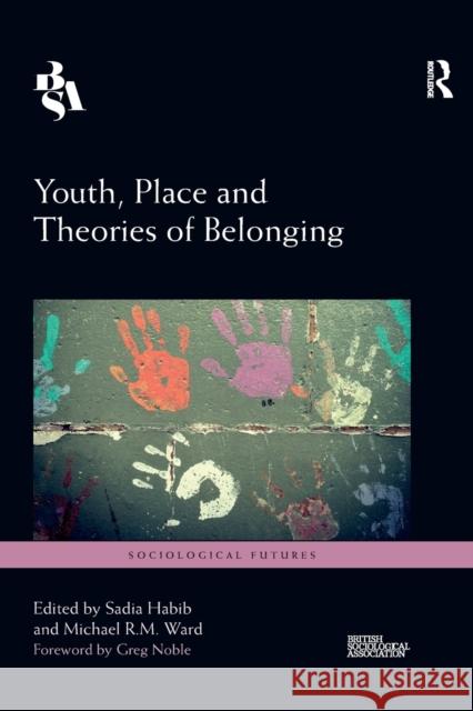 Youth, Place and Theories of Belonging Sadia Habib Michael Ward 9780367726843 Routledge - książka