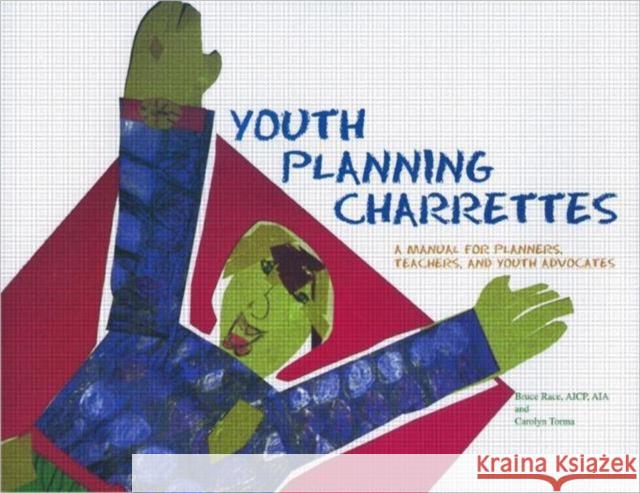 Youth Planning Charrettes: A Manual for Planners, Teachers, and Youth Advocates Race, Bruce 9781884829192 APA Planners Press - książka