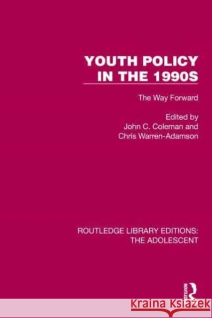 Youth Policy in the 1990s: The Way Forward Coleman, John C. 9781032380094 Taylor & Francis Ltd - książka
