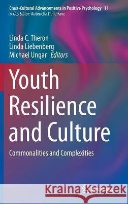 Youth Resilience and Culture: Commonalities and Complexities Theron, Linda C. 9789401794145 Springer - książka