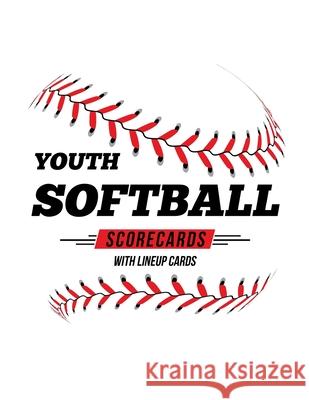 Youth Softball Scorecards With Lineup Cards: 50 Scorecards For Baseball and Softball Jose Waterhouse 9781686605970 Independently Published - książka