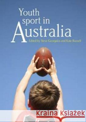 Youth Sport in Australia Steve Georgakis Kate Russell  9781920899646 Sydney University Press - książka