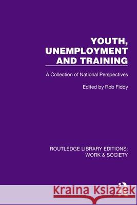 Youth, Unemployment and Training: A Collection of National Perspectives Rob Fiddy 9781032820309 Routledge - książka