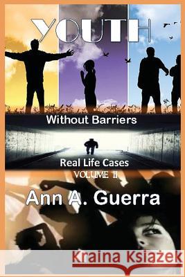 Youth: Without Barriers: VOLUME II: Real Life Cases Guerra, Daniel 9781978168664 Createspace Independent Publishing Platform - książka