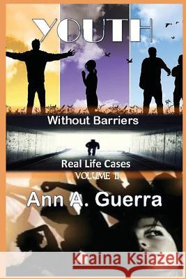 Youth: Without Barriers: VOLUME II: Real Life Cases (Black & White Interior) Guerra, Daniel 9781978169791 Createspace Independent Publishing Platform - książka