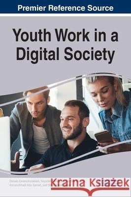 Youth Work in a Digital Society Zaremohzzabieh, Zeinab 9781799829560 Eurospan (JL) - książka
