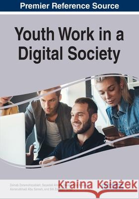 Youth Work in a Digital Society Zeinab Zaremohzzabieh Seyedali Ahrari Steven Eric Krauss 9781799852513 Business Science Reference - książka