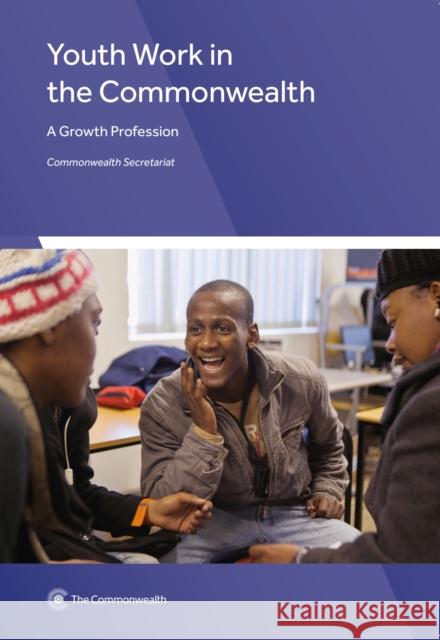 Youth Work in the Commonwealth: A Growth Profession Commonwealth Secretariat 9781849291736 Commonwealth Secretariat - książka
