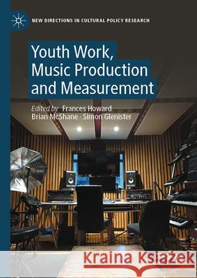 Youth Work, Music Production and Measurement Frances Howard Brian McShane Simon Glenister 9783031993626 Palgrave MacMillan - książka