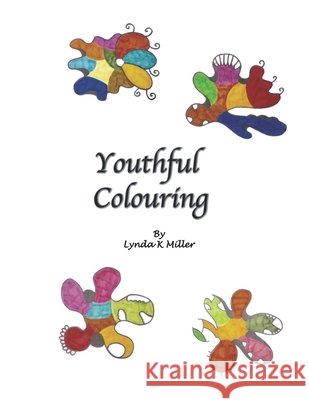 Youthful Colouring Miller Lynda K Miller 9798711368045 Independently published - książka