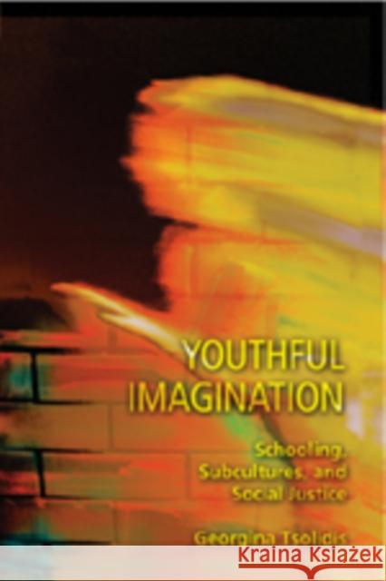 Youthful Imagination: Schooling, Subcultures, and Social Justice DeVitis, Joseph L. 9780820468341 Peter Lang Publishing Inc - książka