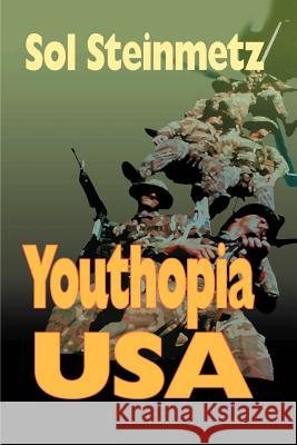 Youthopia USA Sol Steinmetz 9780595098378 Writer's Showcase Press - książka