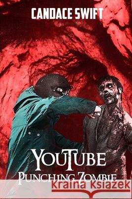 YouTube: Punching Zombie Candace Swift   9798675354900 Independently Published - książka