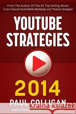 YouTube Strategies 2014: Making And Marketing Online Video Colligan, Paul 9781495935732 Createspace - książka