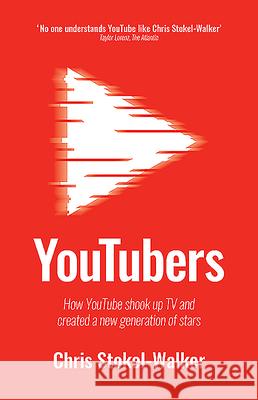 YouTubers: How YouTube shook up TV and created a new generation of stars Stokel-Walker, Chris 9781912454211 Canbury Press - książka