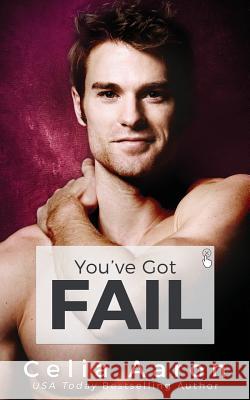 You've Got Fail Celia Aaron 9781981258697 Createspace Independent Publishing Platform - książka