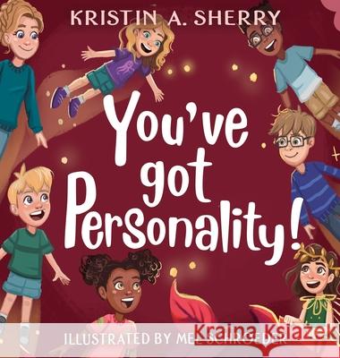 You've Got Personality! Kristin Sherry Mel Schroeder 9781684338320 Black Rose Writing - książka