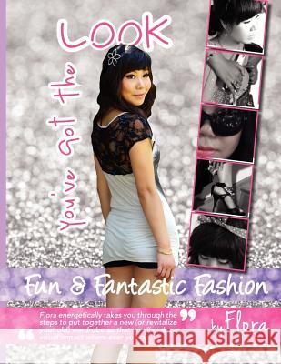 You've got the look - Fun and Fantastic Fashion by Flora Li, Flora 9781466245723 Createspace - książka