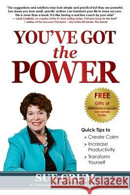 You've Got the POWER: Create Calm, Increase Productivity & Transform Yourself Crum, Sue 9780990315032 Red Team - książka