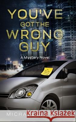 You've Got the Wrong Guy: A Mystery Novel Michael Jaymes Katie Siciak Grace Lockhaven 9781639111237 Twisted Key Publishing, LLC - książka