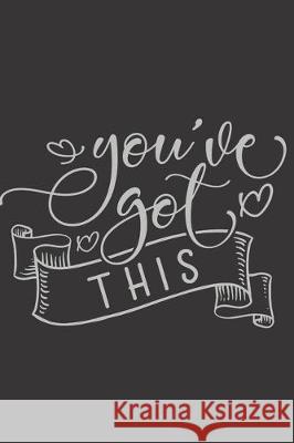 You've Got This: Feel Good Reflection Quote for Work - Employee Co-Worker Appreciation Present Idea - Office Holiday Party Gift Exchang Lines, Inspired 9781704767635 Independently Published - książka