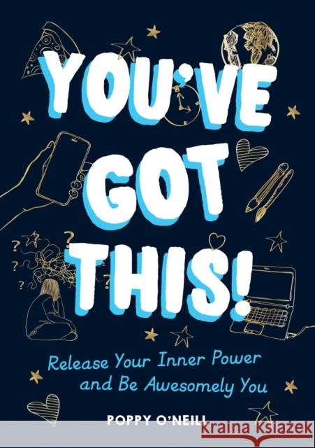 You've Got This!: Release Your Inner Power and Be Awesomely You Poppy O'Neill 9781786858016 Summersdale Publishers - książka