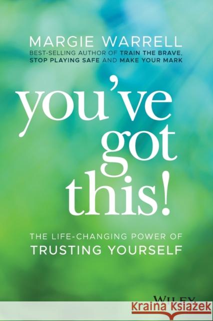 You've Got This!: The Life-Changing Power of Trusting Yourself Warrell, Margie 9780730368441 John Wiley & Sons Australia Ltd - książka