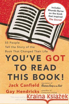 You've Got to Read This Book!: 55 People Tell the Story of the Book That Changed Their Life Canfield, Jack 9780060891756 Collins - książka