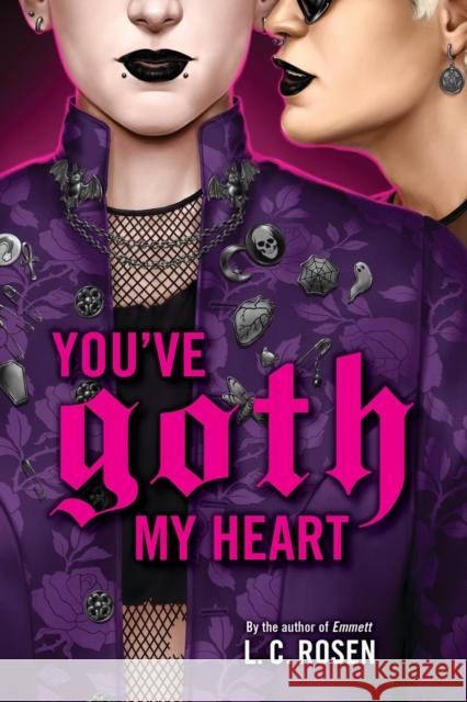You've Goth My Heart L. C. Rosen 9780316575553 Little, Brown Books for Young Readers - książka