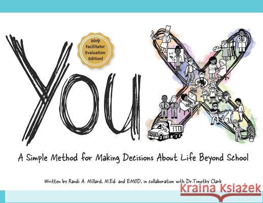 YouX: A Simple Method for Making Decisions About Life Beyond School (2019 Facilitator Evaluation Edition) Millard, Randi A. 9781732995505 Business Model Youth - książka