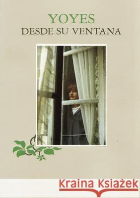 Yoyes - Desde su ventana - Garmendia Lasa, Elixabete 9781447802501 Lulu Press Inc - książka