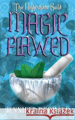 YR 2 - The Nightshade Guild: Magic Undone: Magic Flawed Jennifer Wedmore   9798396611894 Independently Published - książka